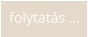 folytatás …