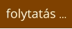 folytatás …